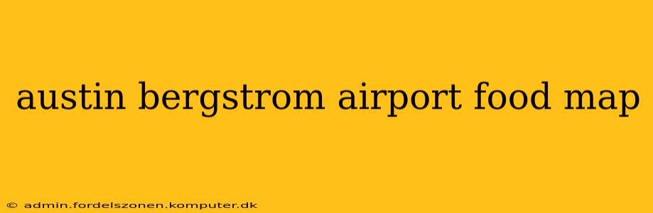 austin bergstrom airport food map
