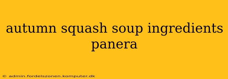 autumn squash soup ingredients panera