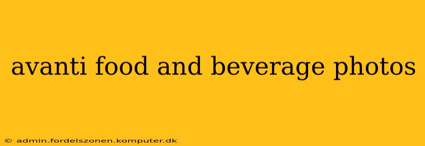 avanti food and beverage photos