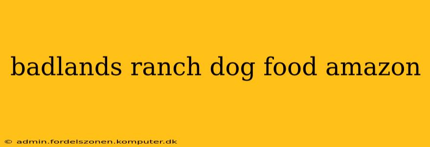 badlands ranch dog food amazon