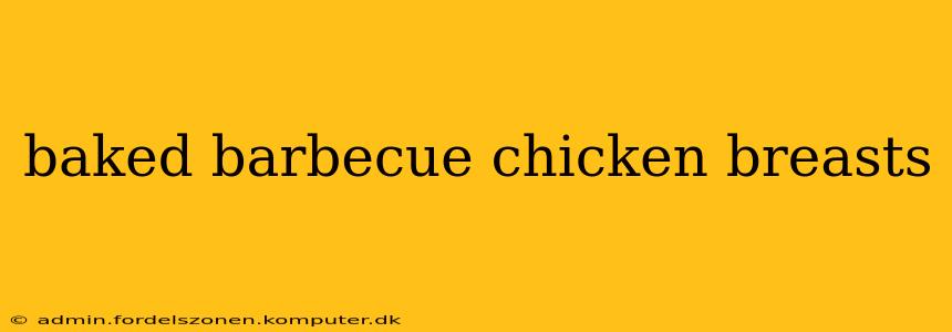 baked barbecue chicken breasts