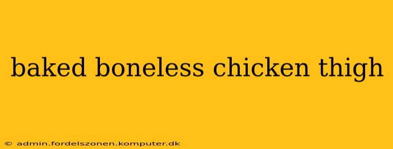baked boneless chicken thigh