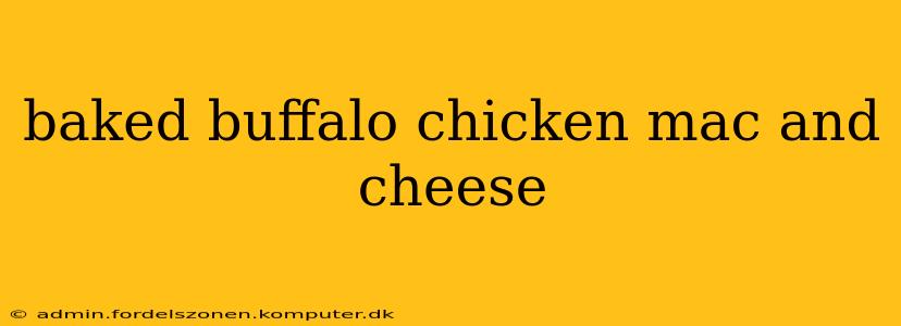 baked buffalo chicken mac and cheese