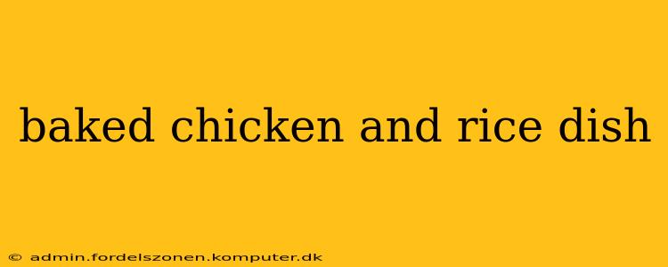 baked chicken and rice dish
