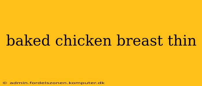baked chicken breast thin