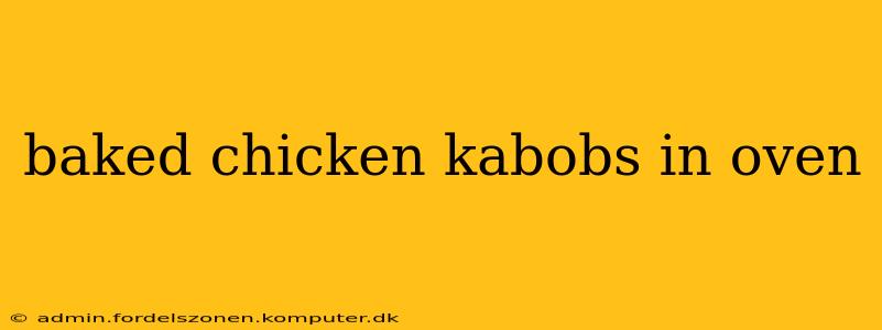 baked chicken kabobs in oven