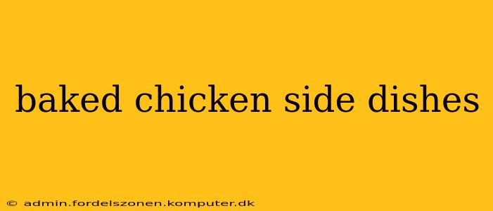 baked chicken side dishes