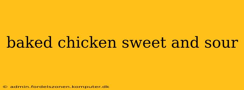 baked chicken sweet and sour