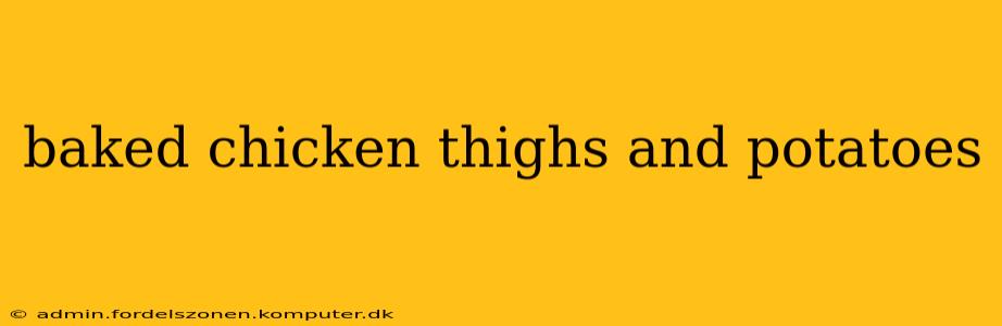 baked chicken thighs and potatoes