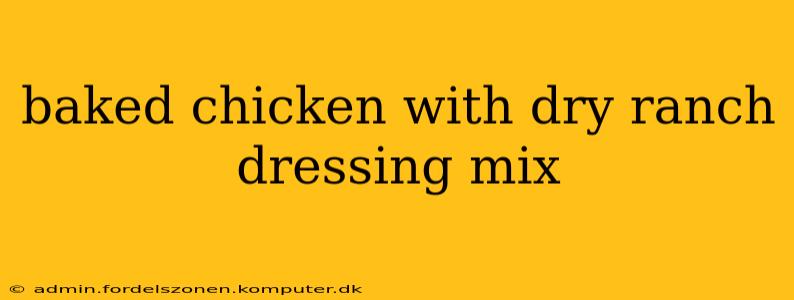 baked chicken with dry ranch dressing mix