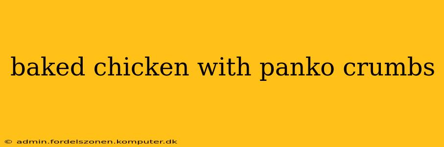 baked chicken with panko crumbs