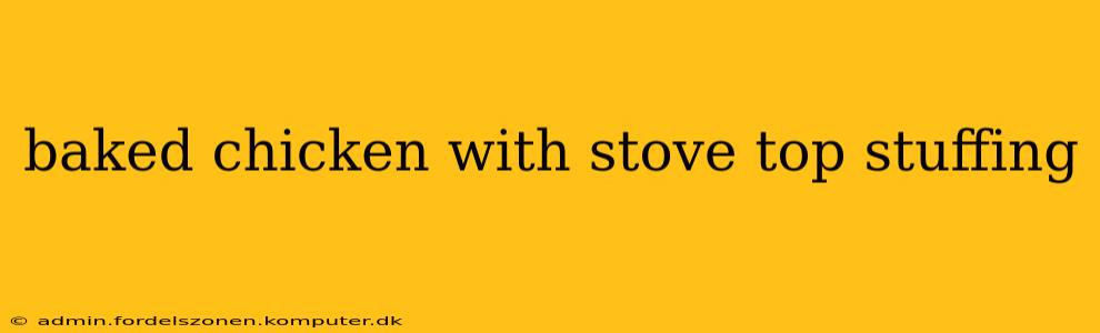 baked chicken with stove top stuffing