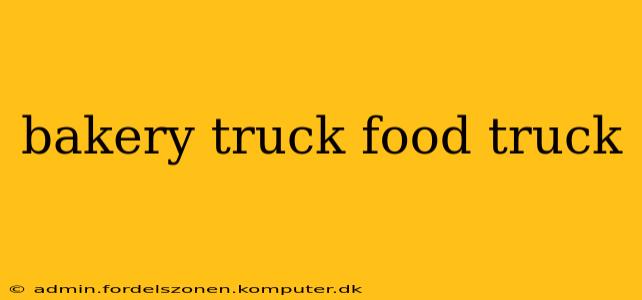 bakery truck food truck