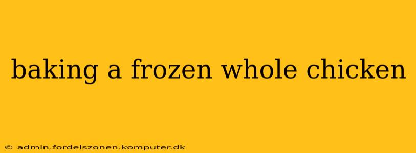 baking a frozen whole chicken