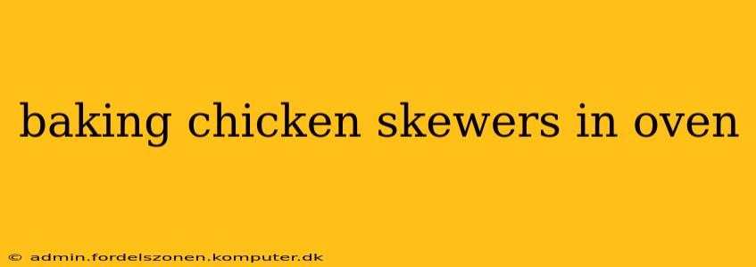 baking chicken skewers in oven