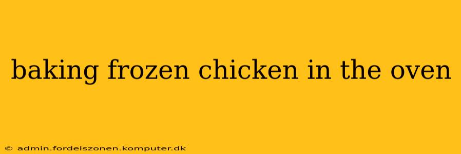 baking frozen chicken in the oven