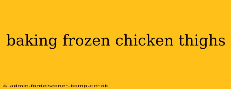 baking frozen chicken thighs