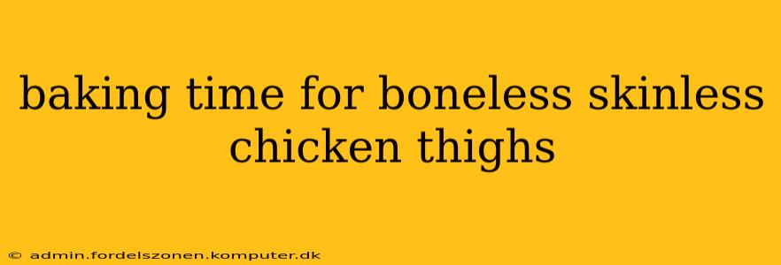 baking time for boneless skinless chicken thighs
