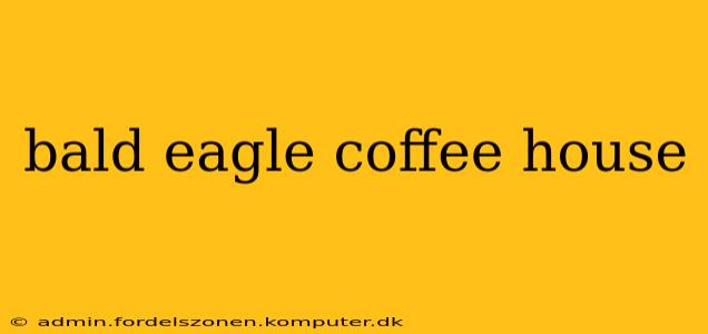 bald eagle coffee house