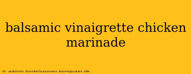 balsamic vinaigrette chicken marinade