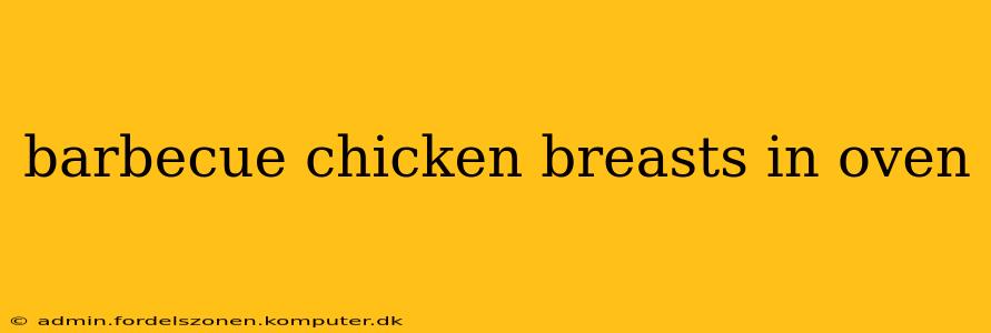 barbecue chicken breasts in oven
