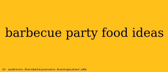 barbecue party food ideas