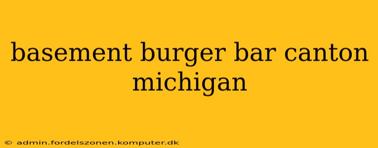 basement burger bar canton michigan