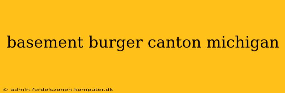 basement burger canton michigan