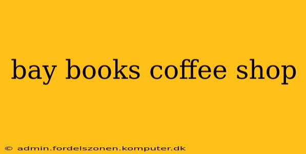bay books coffee shop