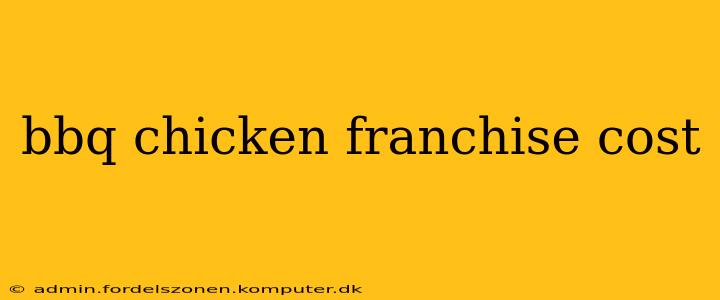 bbq chicken franchise cost