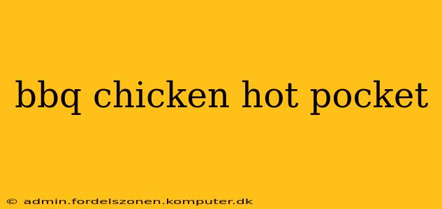 bbq chicken hot pocket
