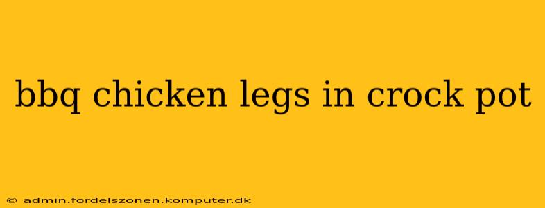bbq chicken legs in crock pot