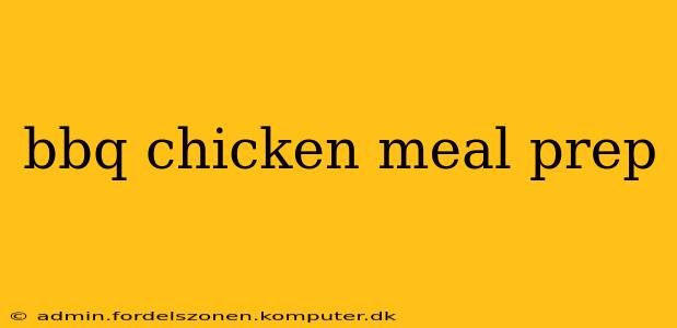 bbq chicken meal prep