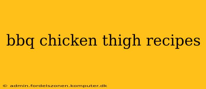 bbq chicken thigh recipes