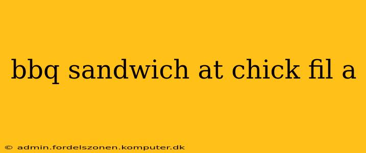 bbq sandwich at chick fil a