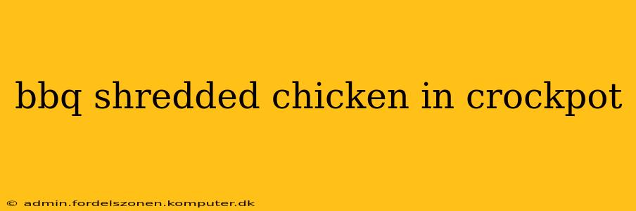bbq shredded chicken in crockpot