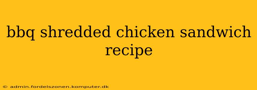 bbq shredded chicken sandwich recipe