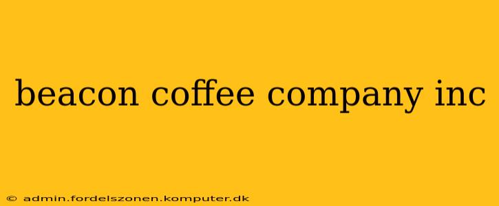 beacon coffee company inc