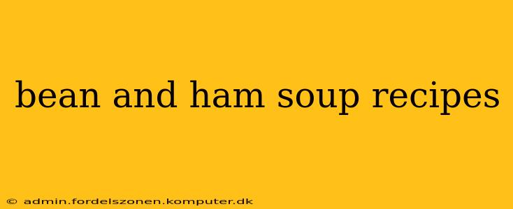 bean and ham soup recipes