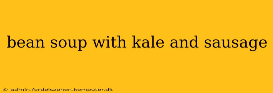 bean soup with kale and sausage