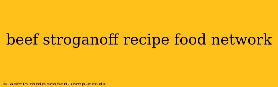 beef stroganoff recipe food network