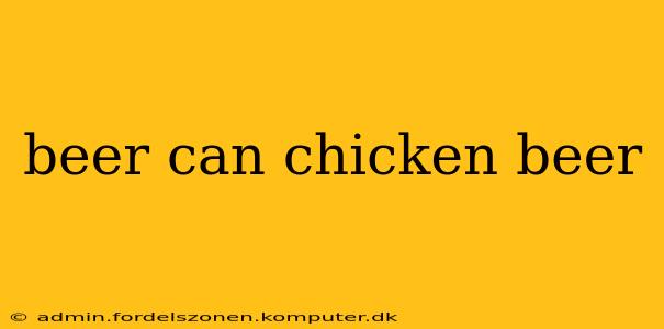 beer can chicken beer