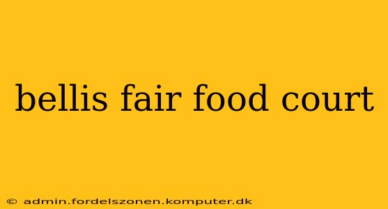 bellis fair food court