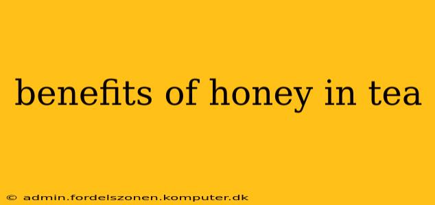 benefits of honey in tea