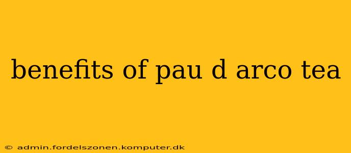 benefits of pau d arco tea