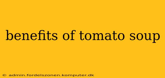 benefits of tomato soup