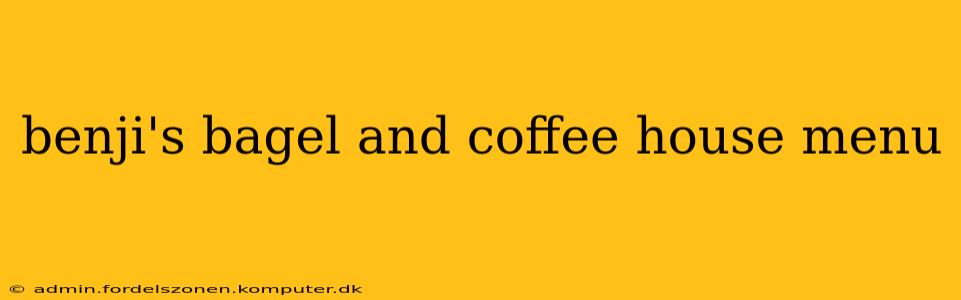 benji's bagel and coffee house menu