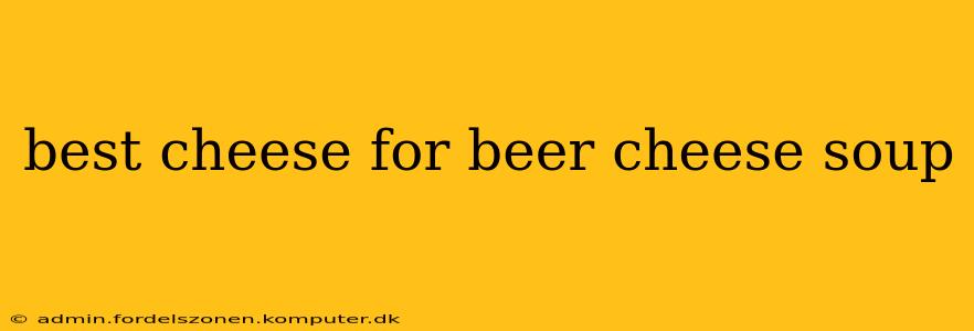 best cheese for beer cheese soup