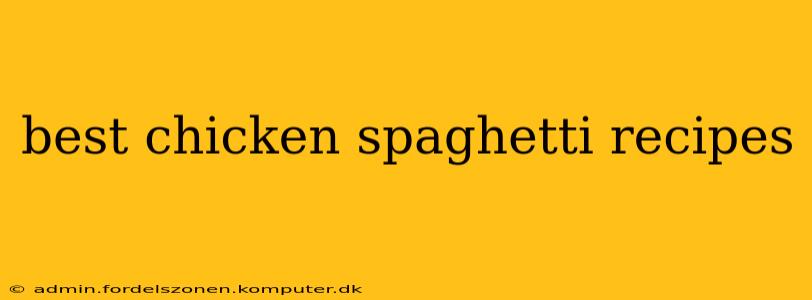 best chicken spaghetti recipes