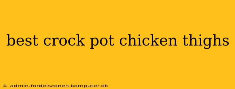 best crock pot chicken thighs
